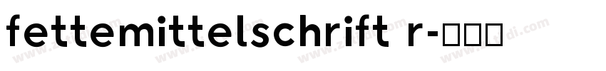 fettemittelschrift r字体转换
